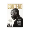 CONTEND by Philip Anthony Mitchell CONTEND by Philip Anthony Mitchell