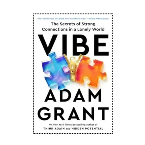 Vibe by Adam Grant explores the science of chemistry and closeness. Learn how to build stronger connections in a lonely world