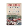 Uniting the States by Brian Kilmead